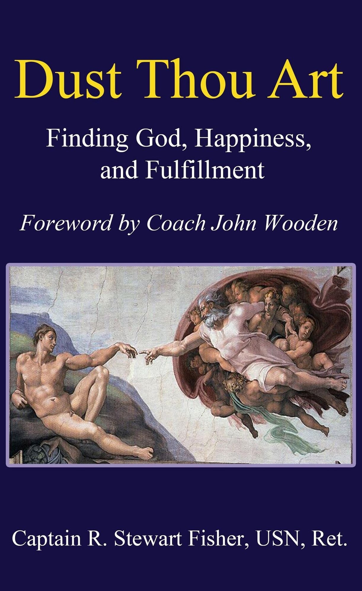 Dust Thou Art: Finding God, Happiness, and Fulfillment