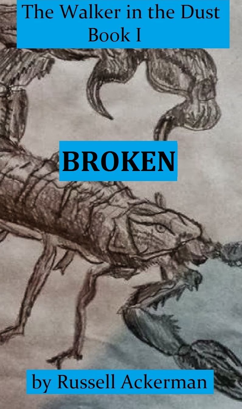 Broken: The Walker in the Dust, Book 1
