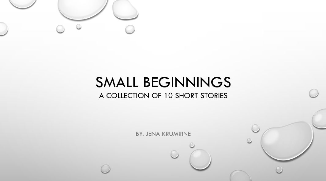 Small Beginnings