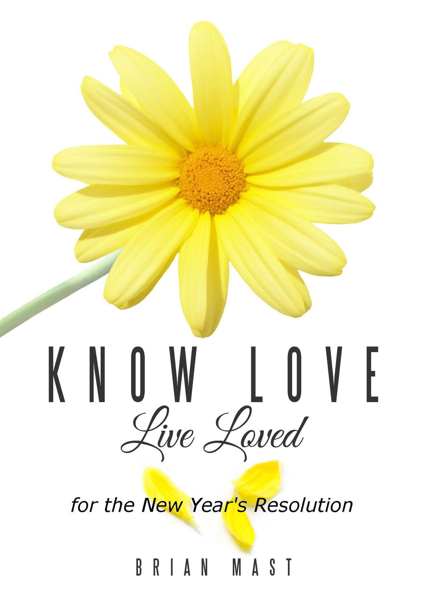 Know Love Live Loved -- for the New Year's Resolution