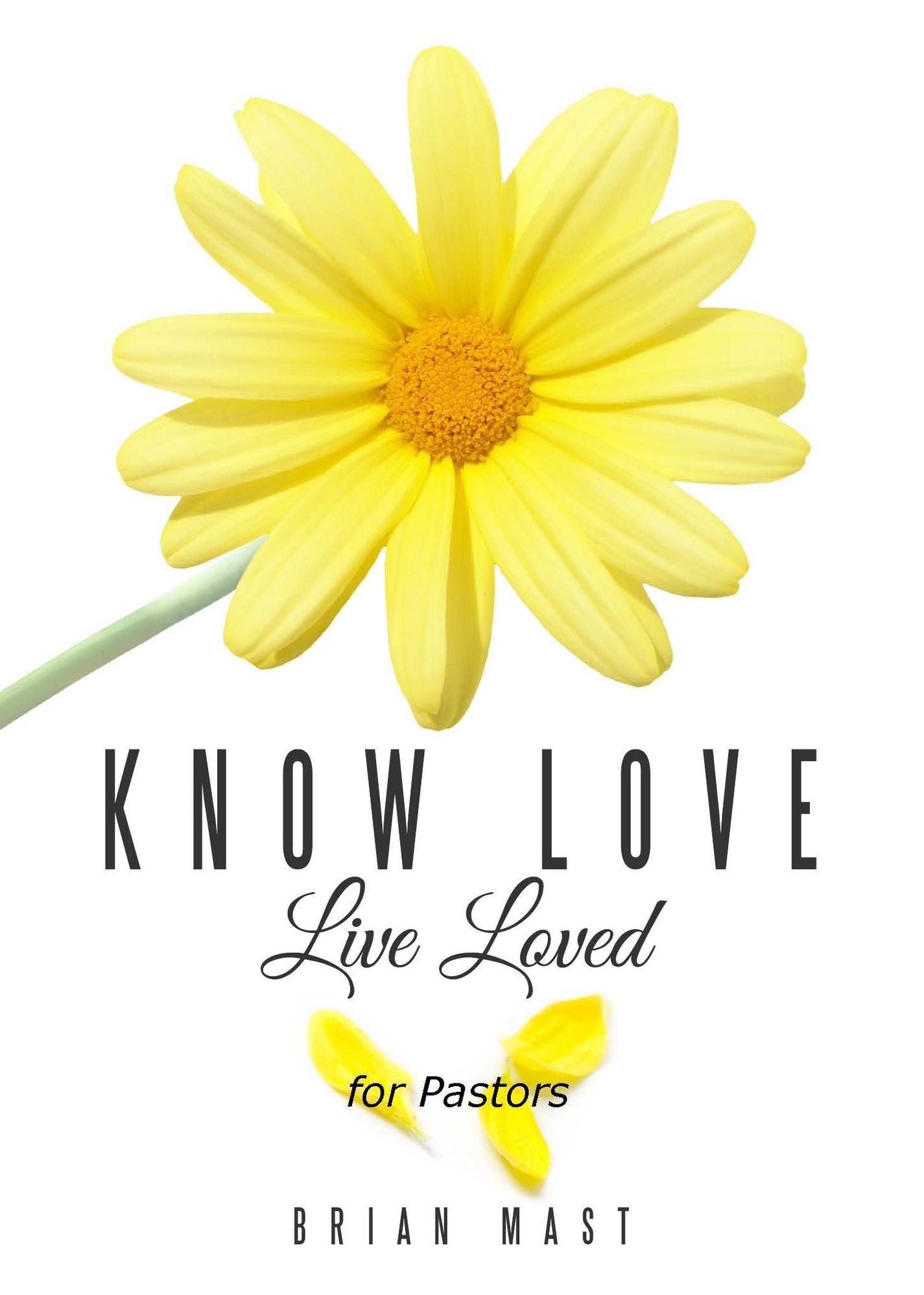 Know Love Live Loved -- for Pastors