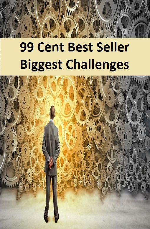 99 Cent Best Seller Biggest Challenges ( Managing a Business, Running a Business, Car Salesman, Energy Saving, Energy Efficiency, Home Based Businesses, Life insurance, Office Equipment, Marketing More, insurance sales )