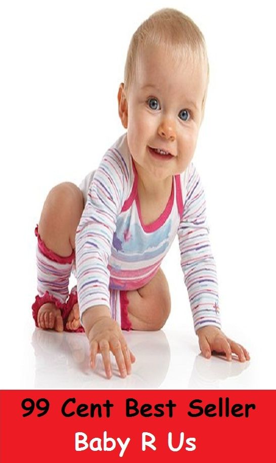 99 cent best seller Baby R Us (baby monkey, baby of the family, baby oil, baby on board, baby powder, baby rose, baby seat, baby shoe, baby shower, baby sister)
