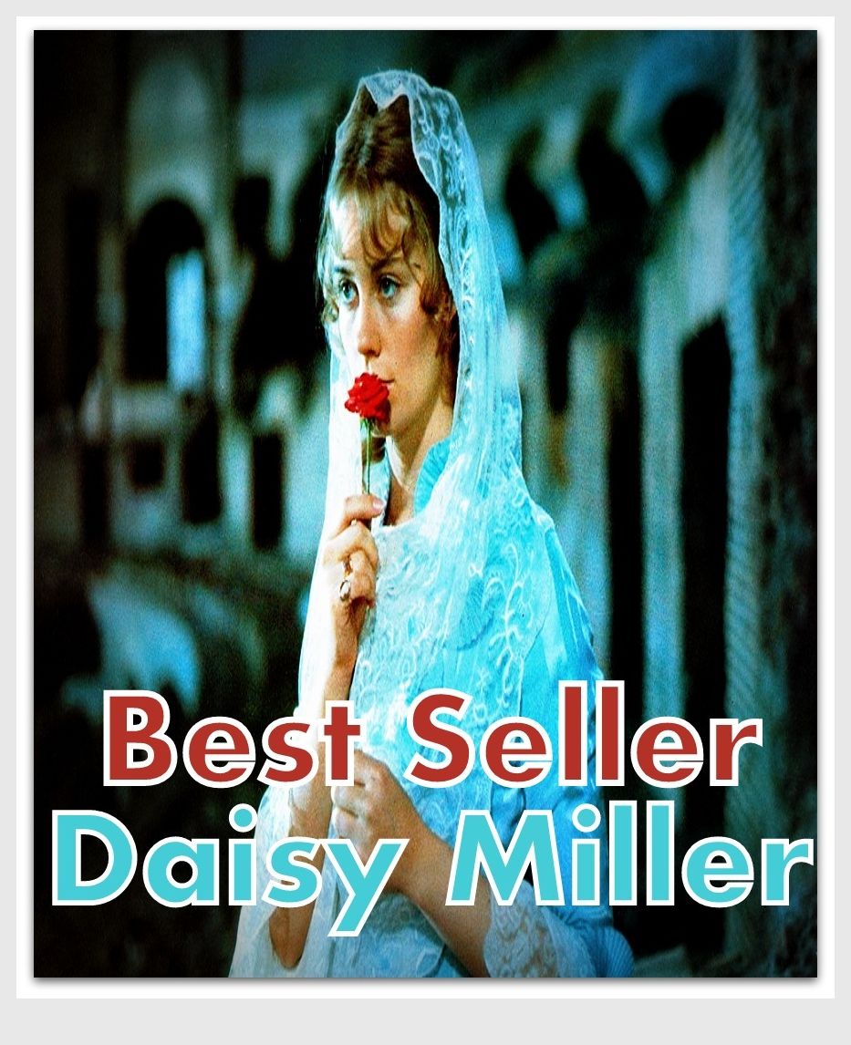 Best Sellers Daisy Miller (Theology, Ethics, Chicken Soup, Thought, Theory, Self Help, Mystery, romance, action, adventure, sci fi, science fiction, drama, horror, thriller, classic, novel, literature, suspense)
