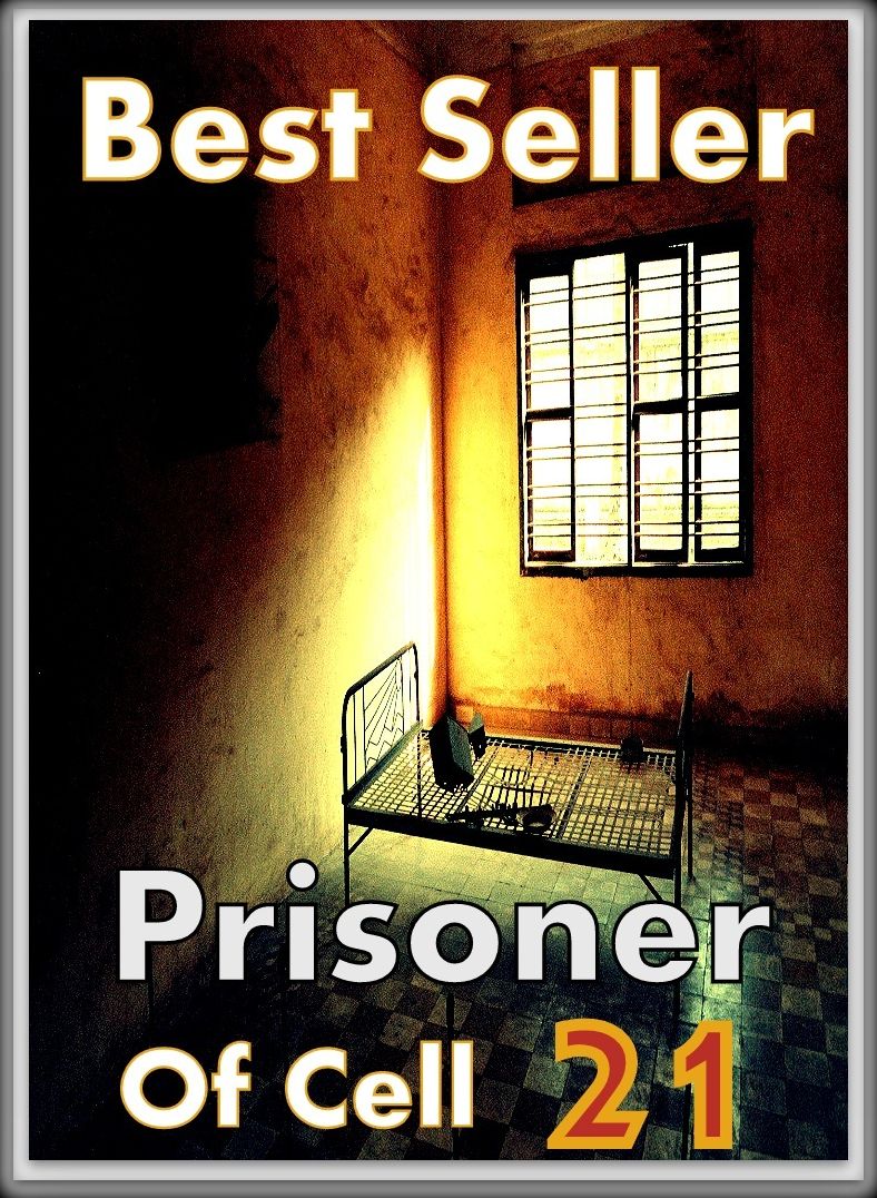 Best Sellers Prisoner of Cell 21 (Theology, Ethics, Chicken Soup, Thought, Theory, Self Help, Mystery, romance, action, adventure, sci fi, science fiction, drama, horror, thriller, classic, novel, literature, suspense)