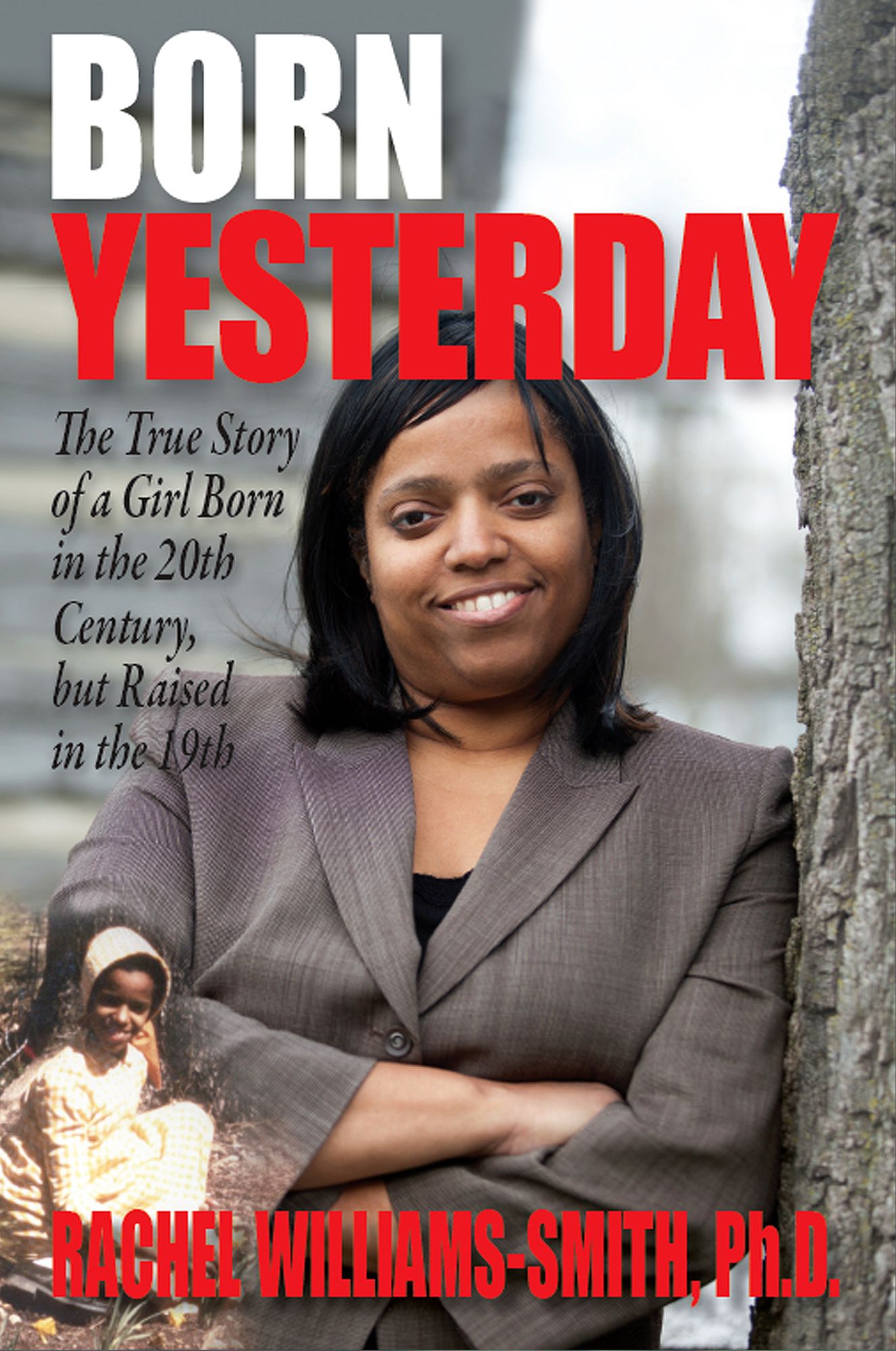 Born Yesterday: The True Story of a Girl Born in the 20th Century but Raised in the 19th