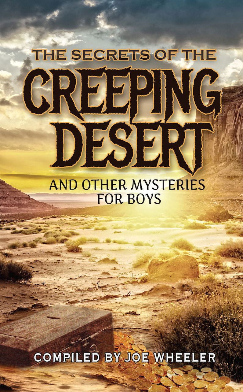 The Secret of the Creeping Desert & Other Mysteries for Boys
