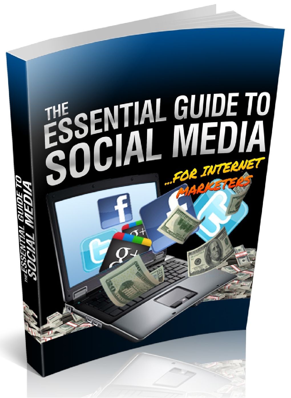 The Essential Guide To Social Media - For Internet Marketers