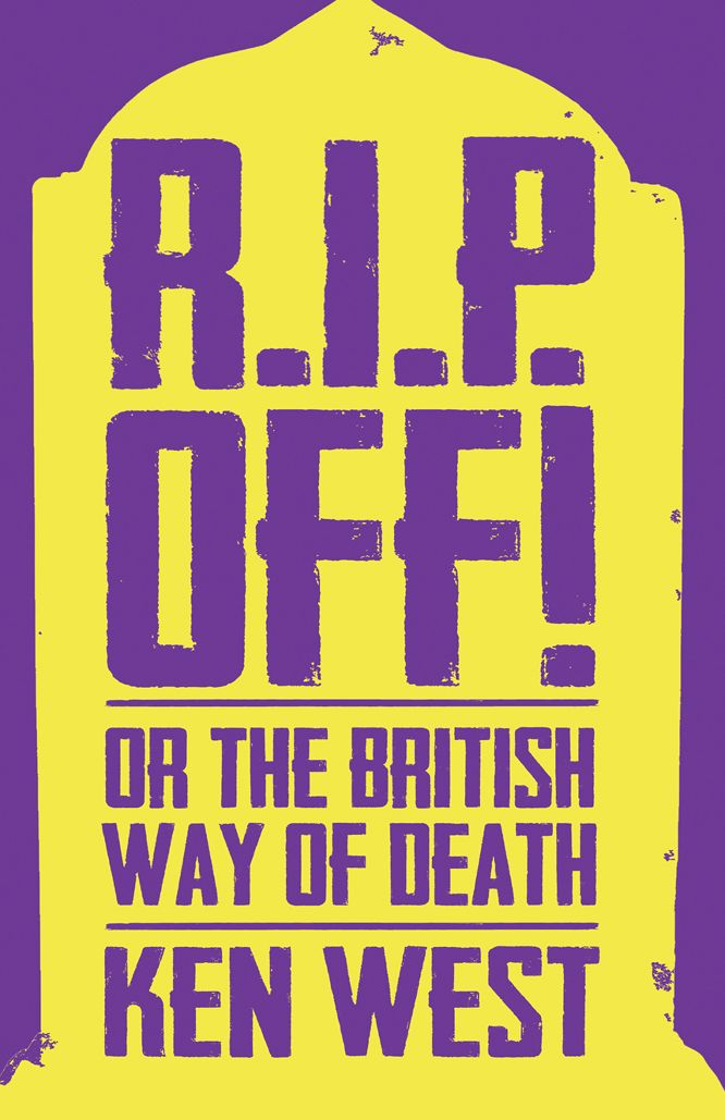 R.I.P. Off!: Or The British Way of Death