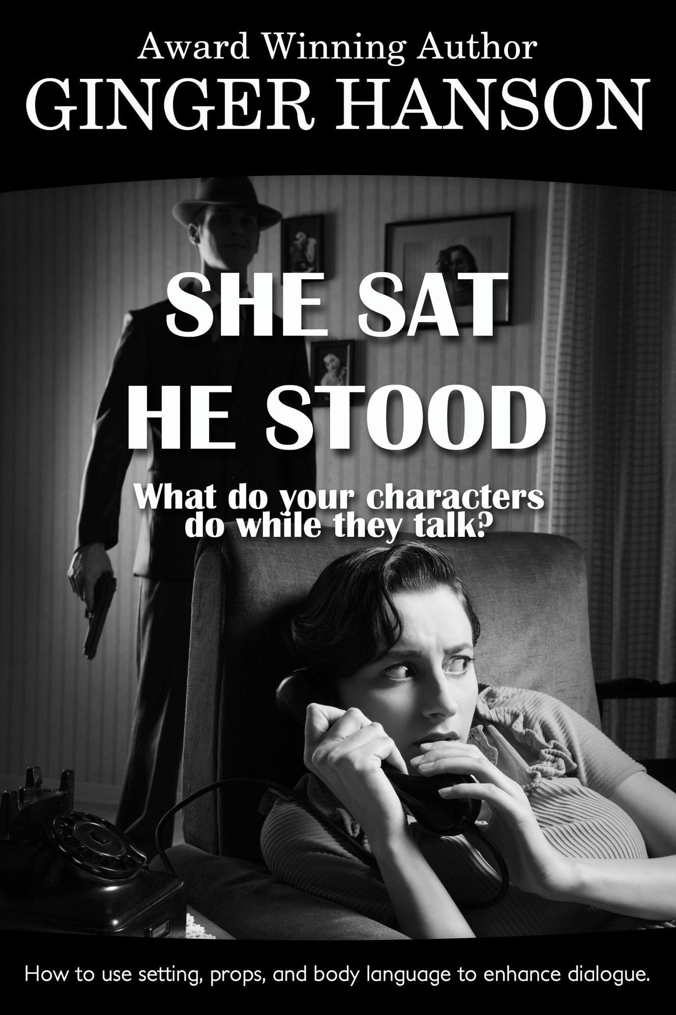 She Sat He Stood, What Do Your Characters Do While They Talk?