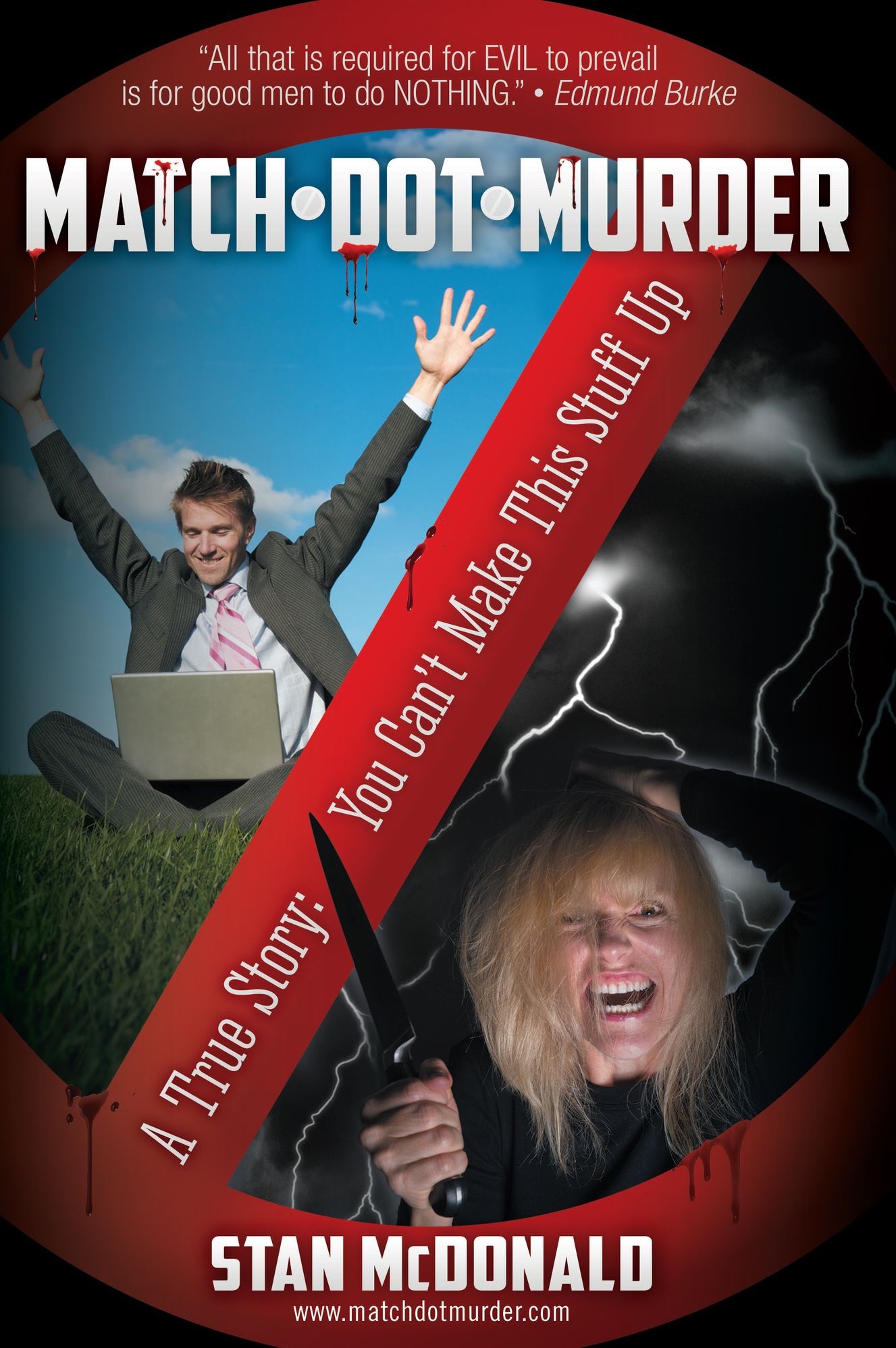 Match-dot-Murder: A True Story, You Can't Make This Stuff Up