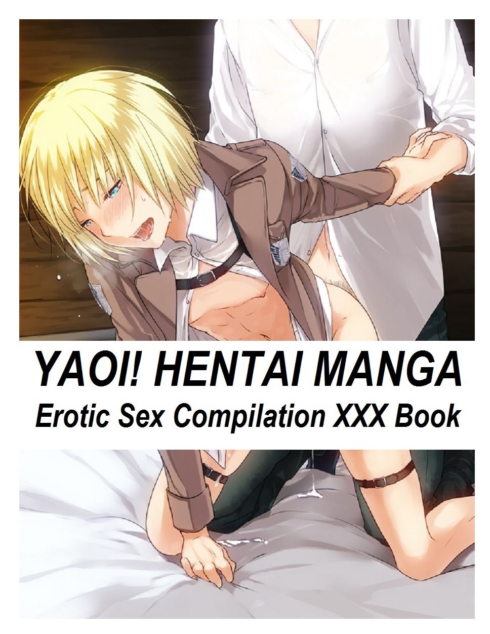 Yaoi! Hentai Manga Erotic Yaoi Photo Book & Shemale Romance Sex Story Compilation Books #1 ( erotic sex stories, erotic photography, romance, erotic fiction, erotica, romance, yaoi, manga, hentai, erotic animation, porn, fetish, bdsm, lesbian, shemale, )