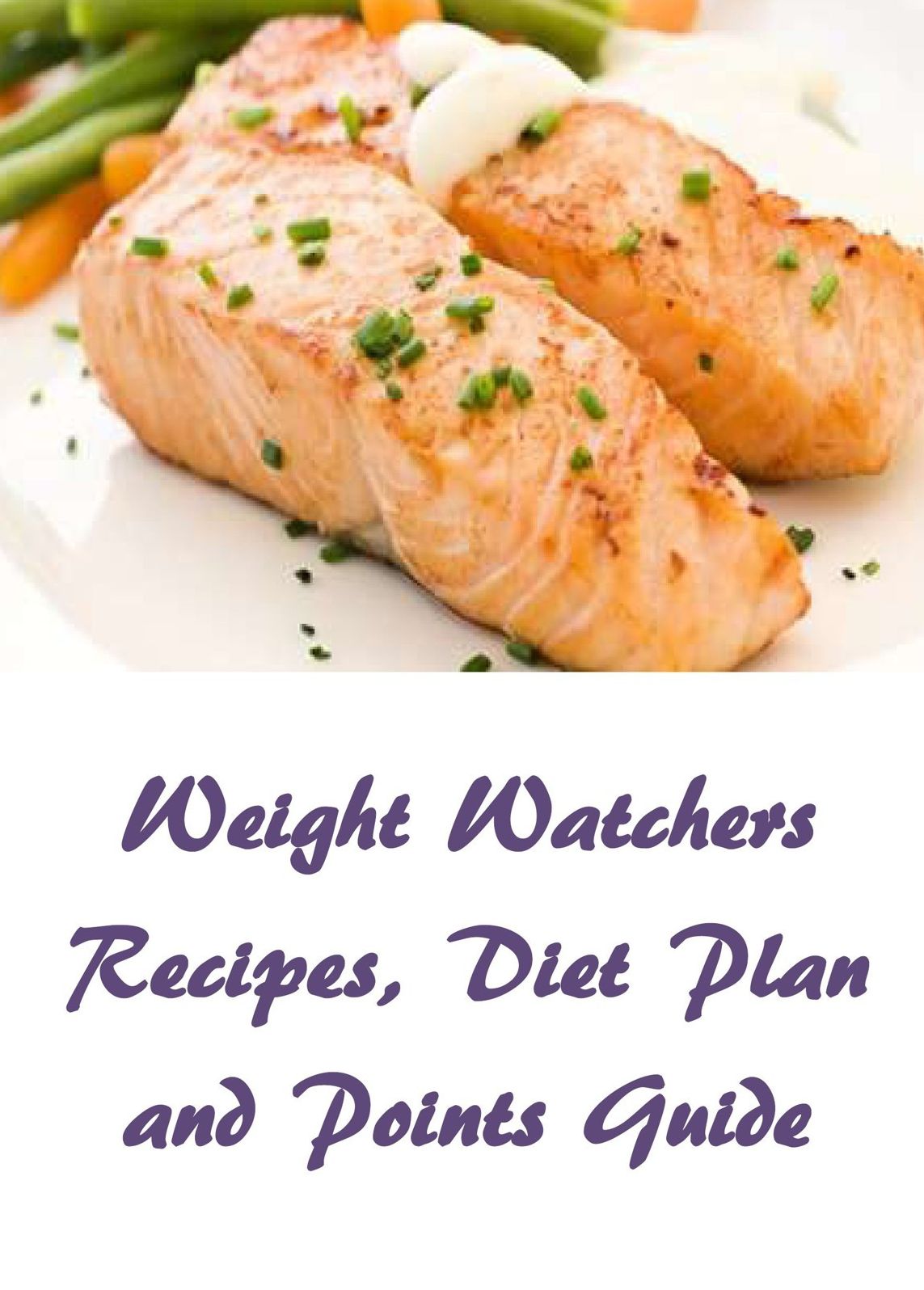 Weight Watchers: Recipes, Diet Plan and Points Guide