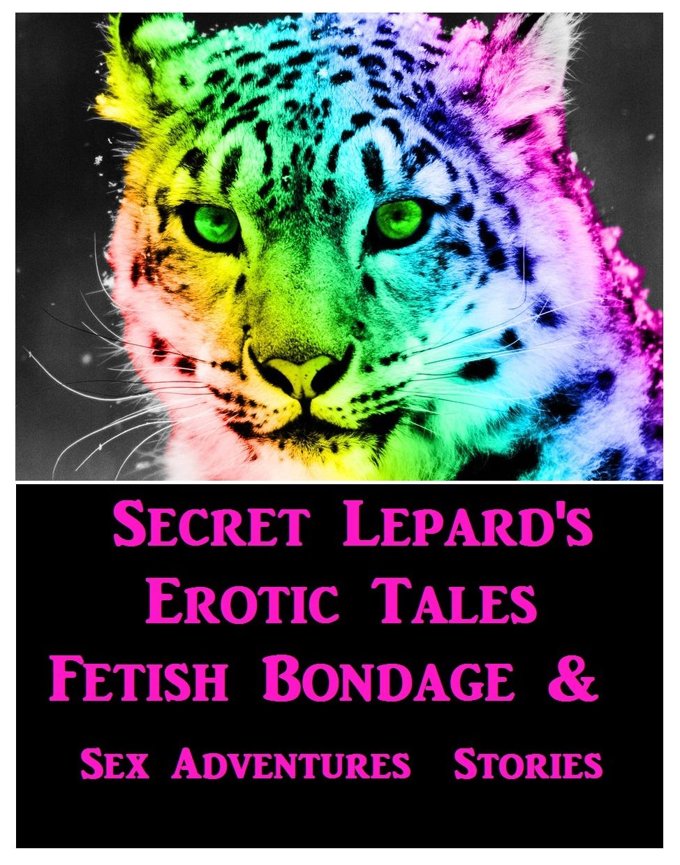 Secret Lepard's Erotic Tales Fetish Bondage & Sex Adventure Stories Bondage Erotic Stories (Hentai, erotic, manga, anime, animation, adult erotica, nudes, photography, fetish, bondage, lesbian)