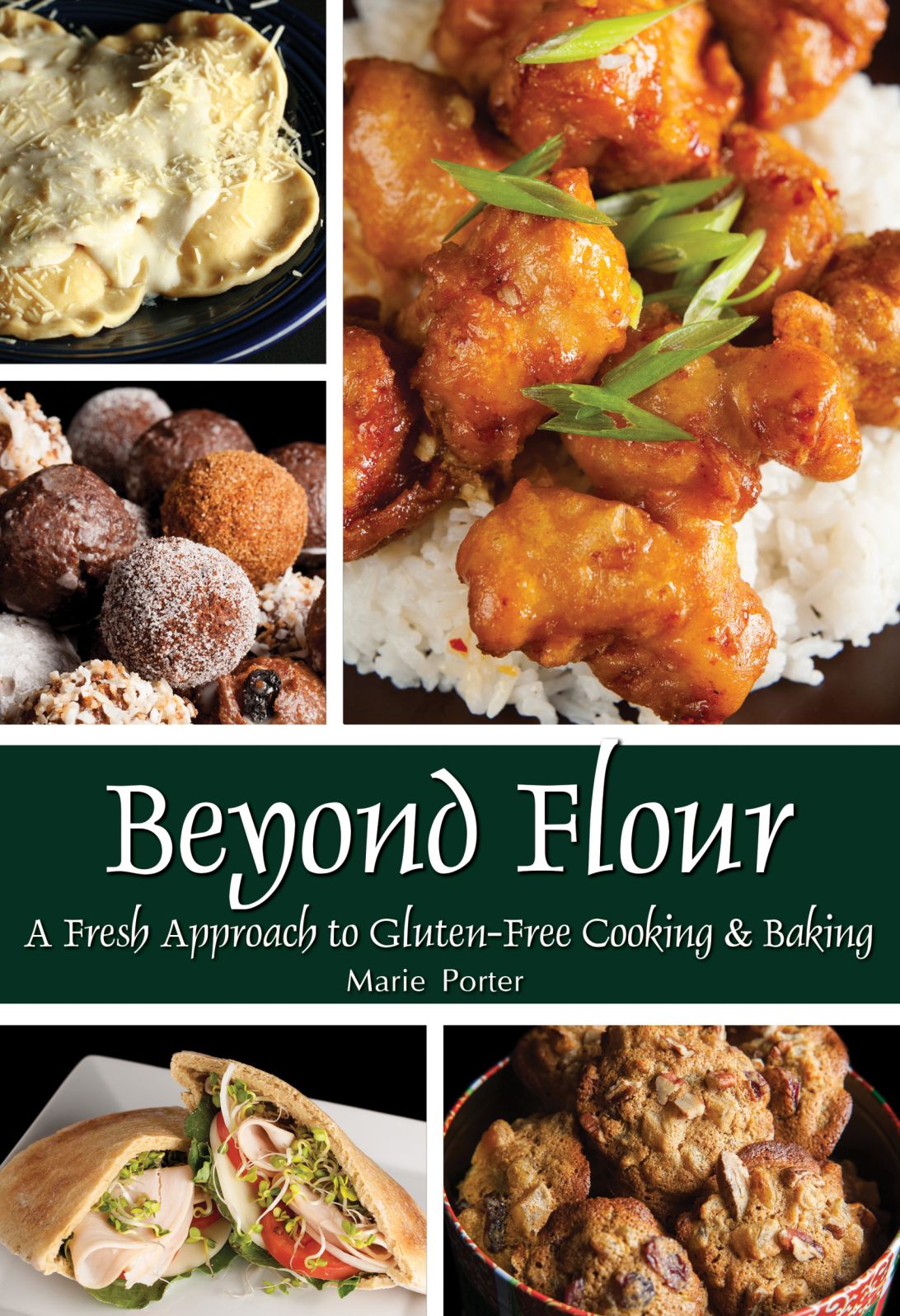 Beyond Flour: A Fresh Approach to Gluten-Free Cooking & Baking