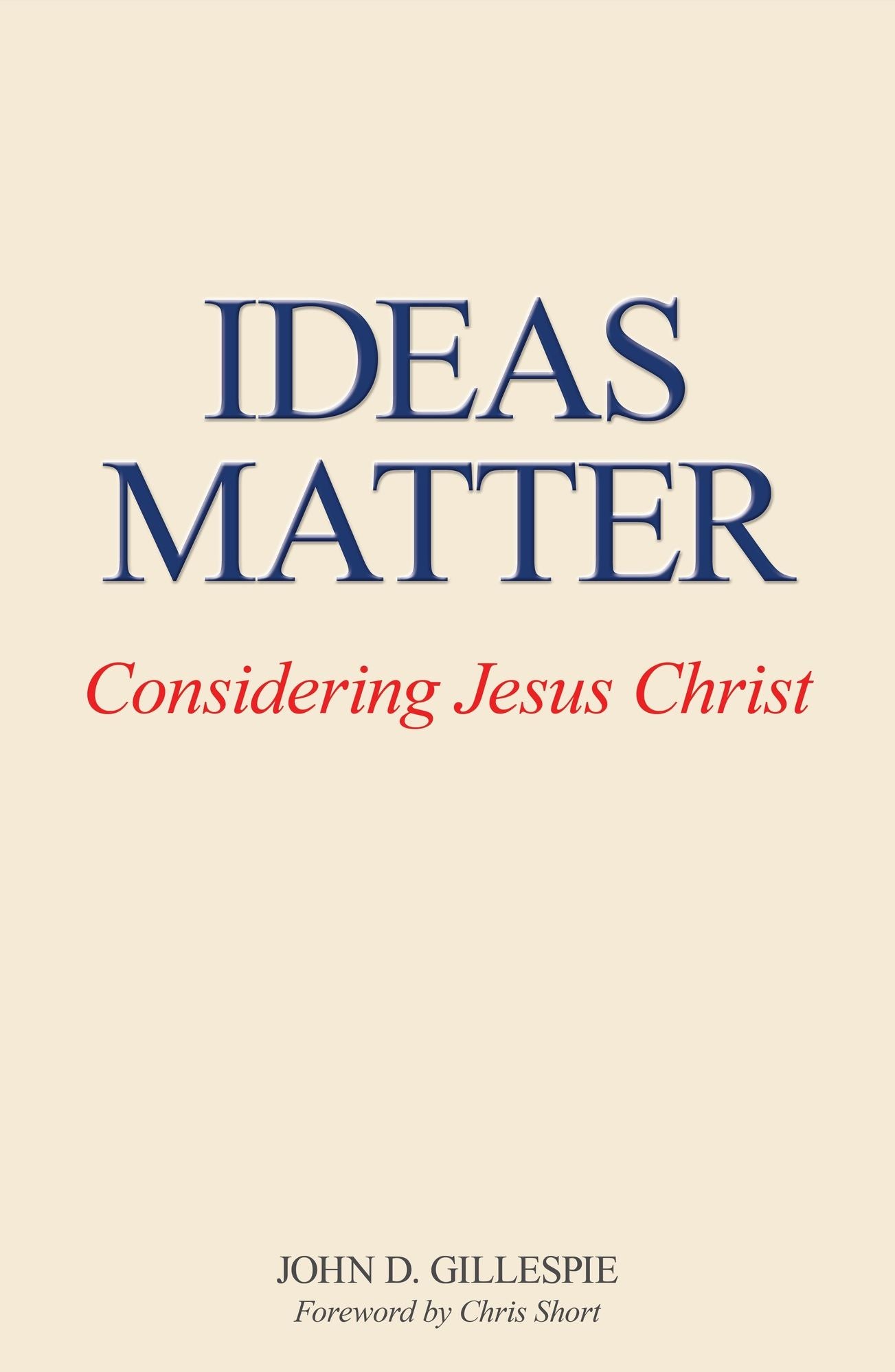Ideas Matter: Considering Jesus Christ