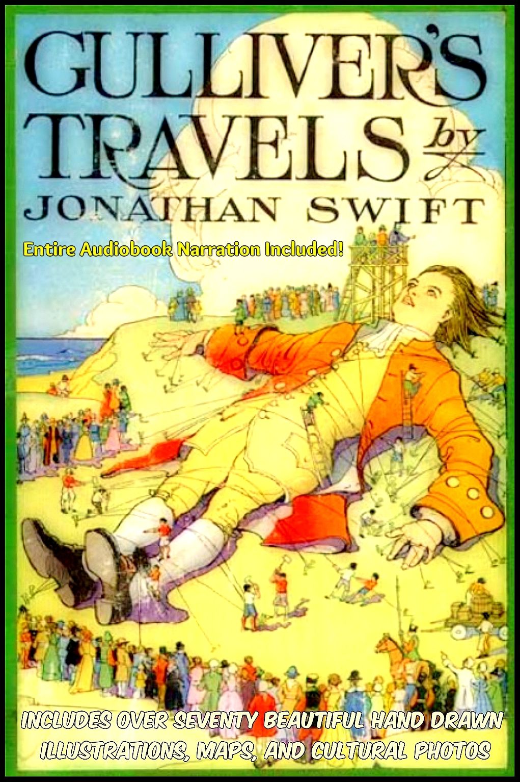 GULLIVER'S TRAVELS [The Ultimate Edition] The Complete Classic With Over Seventy Hand Drawn Illustrations & Cultural Photographs PLUS BONUS Entire Audiobook Narration
