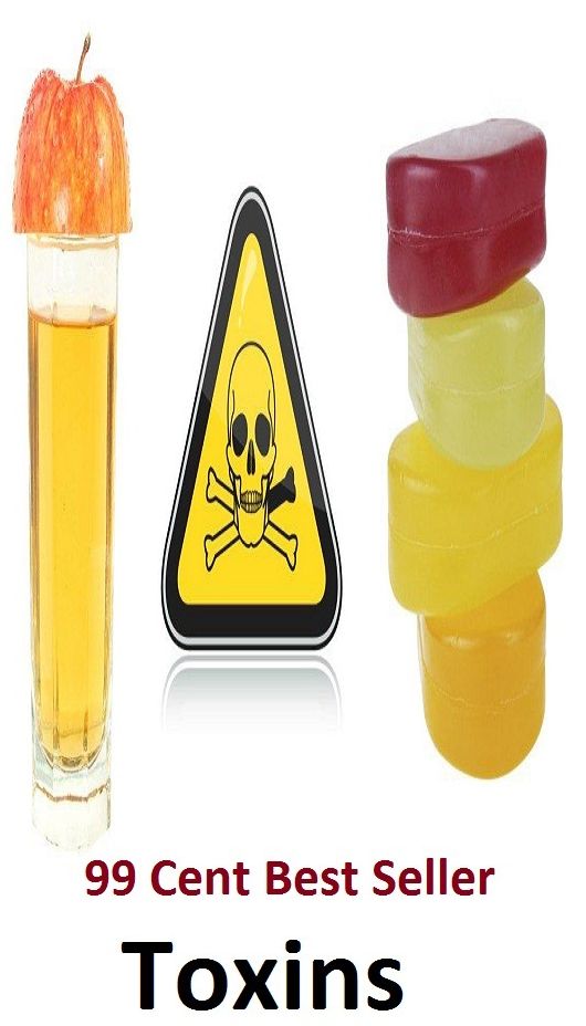 99 Cent Best Seller Toxins ( toxin, toxics, poisons, toxic, toxicants, pesticide, insect killer, bug killer, small molecules, peptides, body tissues, cellular receptors )