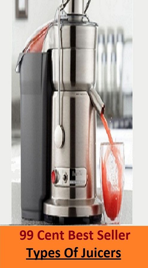 99 Cent Best Seller Types Of Juicers ( sproutarian, not cooked, rawfoodism, juice, uncooked, unprocessed, dietary practice, pasteurized, homogenized, yoghurts, kefir, kombucha )