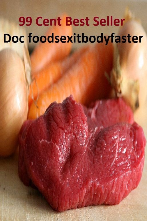 99 Cent Best Seller Doc foods exit body faster ( junk Food, little nutritional value, fat, sugar, salt, calories, snack foods, gum, candy, sweet desserts, fried fast food, carbonated beverages )