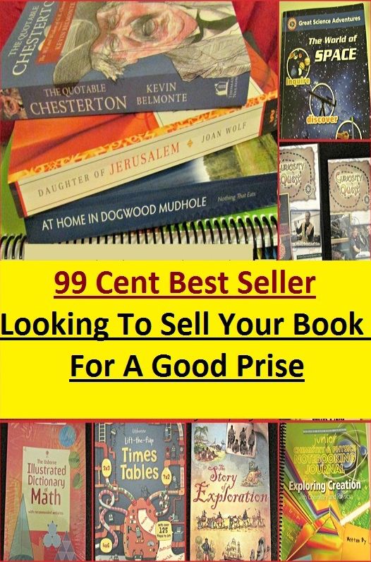 99 Cent Best Seller Looking To Sell Your Book For A Good Pri ( publisher, author, writer, novelist, biographer, dramatist, creator, instigator, maker, inventor, publish )