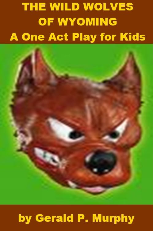 The Wild Wolves a Wyoming - A One Act Play for Kids