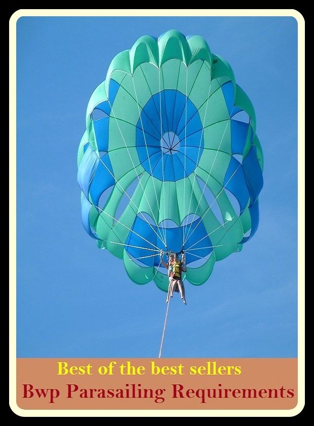 Best of the Best Sellers Bwp Parasailing Requirements (need, necessity, requirement, claim, demand, right, call, assertion, pretension, requisite)