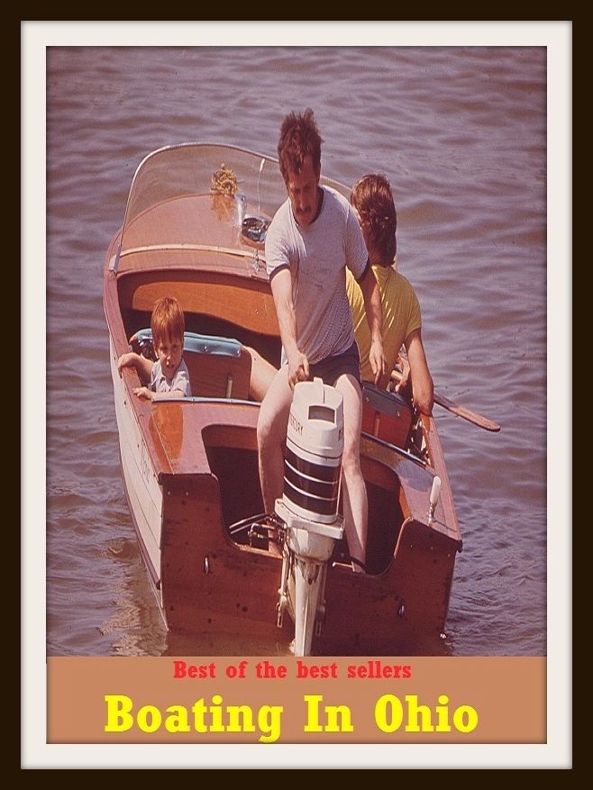 Best of the Best Sellers Boating In Ohio (craft, scow, ark, smack, yawl, ship, vessel, ark, boat, steamer, keel)