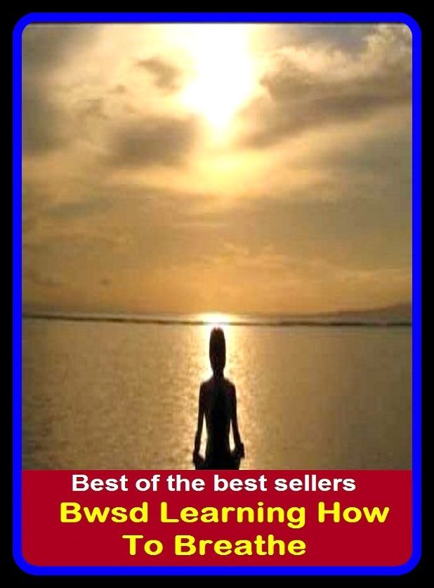 Best of the Best Sellers Bwsd Learning How To Breathe (inhale, respire, roost, repose, pause, settle, halt, subsist, incite, put)