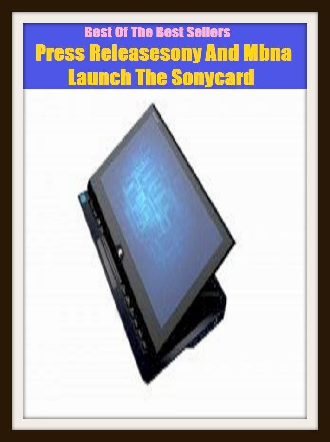 Best of the best sellers Press Releasesony And Mbna Launch The Sonycard ( journalist, magazine, media, newspaper, paper, publisher, reporter, writer, columnist, correspondent, editor )
