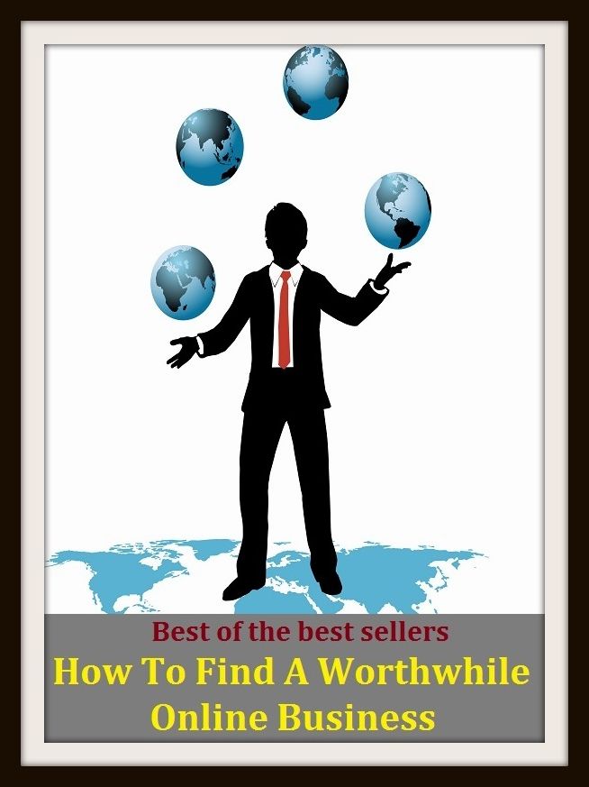 Best of the Best Sellers How To Find A Worthwhile Online Business (business, biz, merchandise, subject, point, business, craft, calling, action, act)