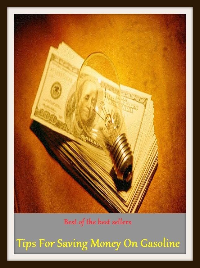 Best of the Best Sellers Tips For Saving Money On Gasoline (tiptoe, antiviral, antiviral dis odium, Ypsilanti, tips, tip sheet, tipsily, tipsily, tipsiness, tip staff)