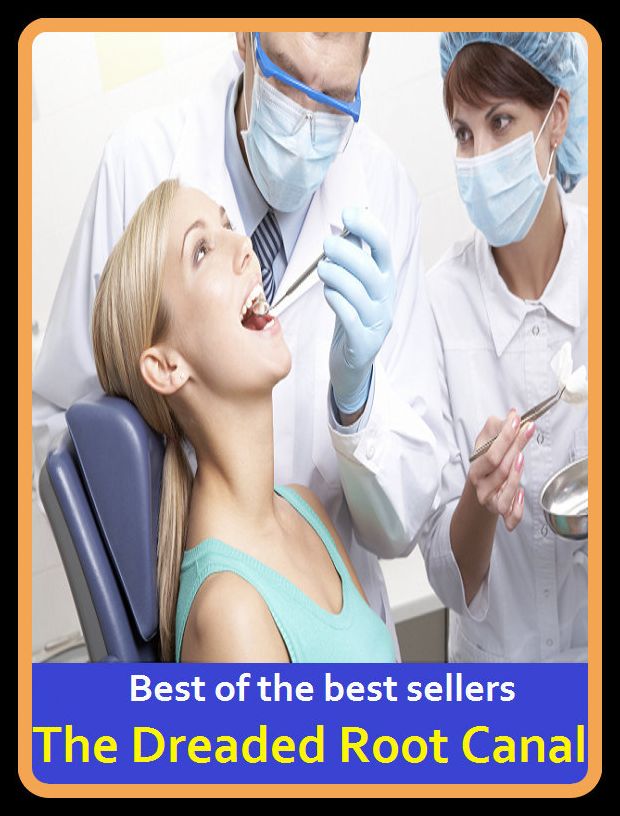 Best of the Best Sellers The Dreaded Root Canal ( original, root, radix, bulb, beginning, embryo, reason, cause, motive, sake, base )