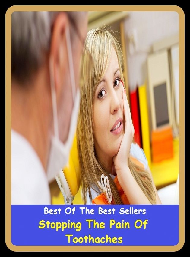 Best of the Best Sellers Stopping The Pain Of Toothaches ( odontalgia, fountain pen, pain, inflammation, labor pain, travail, pain, dole, labor, anguish, feeling, distress )