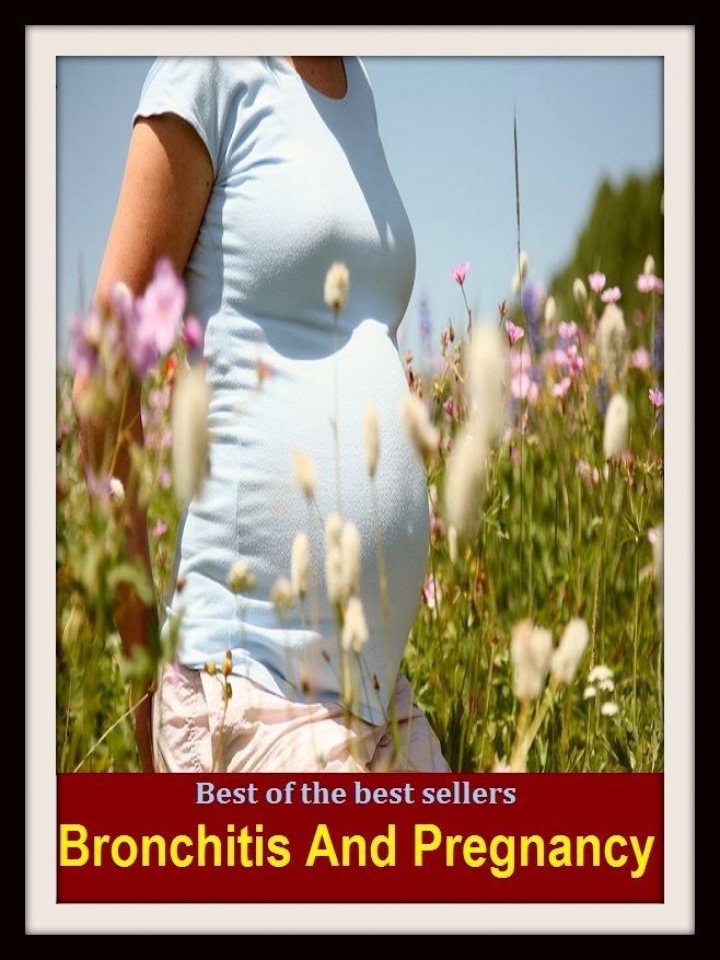 Best of the Best Sellers Bronchitis And Pregnancy (Bronchitis Treatment, Bronchitis Contagious, Chronic Bronchitis, Bronchitis Home, Remedies For Bronchitis, Signs Of Pregnancy, Earliest Pregnancy, Pregnancy Diet, Pregnancy Belly)
