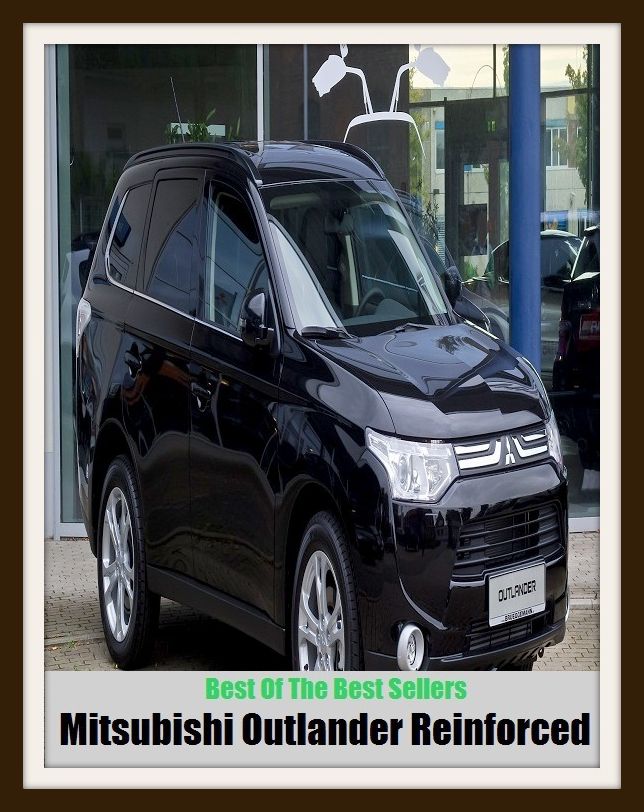 Best of the Best Sellers Mitsubishi Out lander Reinforced (nitro, Trula elegant, semitrailer, chitterlings, summit, Mitsubishi reaction, Mitsubishi, mitt, mitts, mitt)