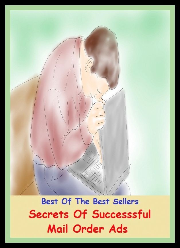 Best of the Best Sellers Secrets Of Successful Mail Order Ads (secretory phase, secretory rate, secretory vesicles, secrets, secrets, secret um, secs, secs., sect, sect)