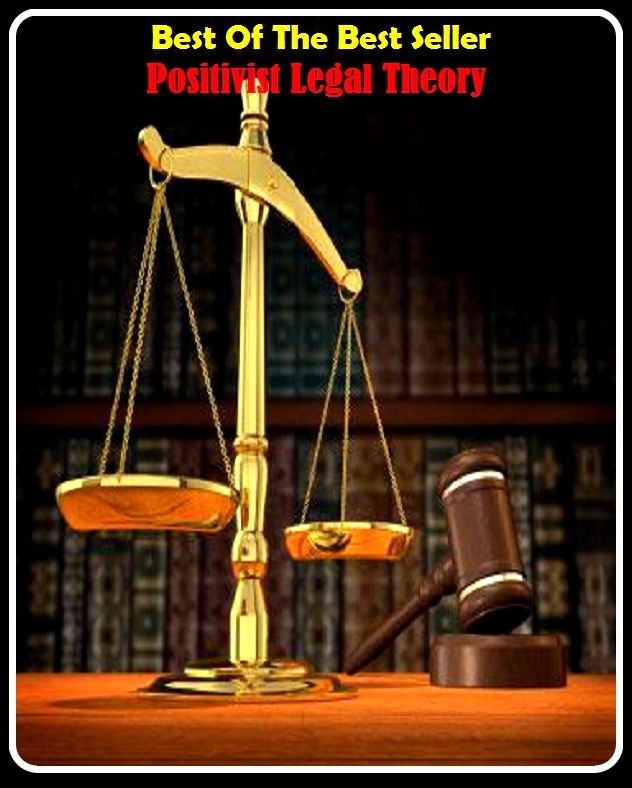 Best of the Best Sellers Positivist Legal Theory (positively, positively charged, positiveness, positivism, positivist, positivist, positivity, position, positron, positron emission tomography)