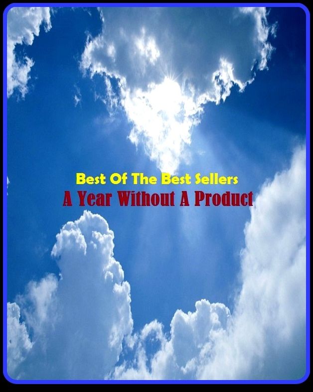 Best of the Best Sellers	.. A Year Without A Product ( year, rain, cloud, shower, manufacture, product, production )