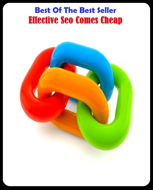 Best of the Best Sellers	Effective Seo Comes Cheap ( successful, effectual, potent, powerful, helpful, beneficial, cheap, inexpensive, threepenny, accessible, common )