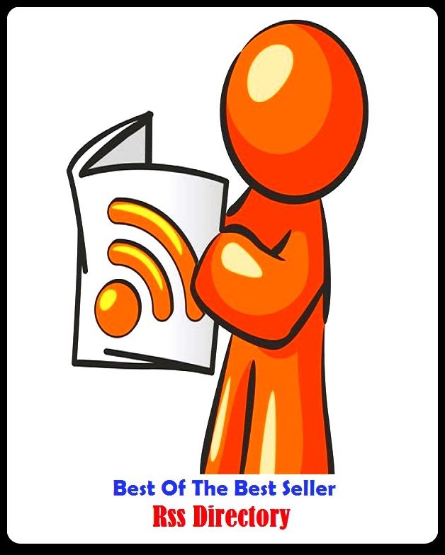 Best of the Best Sellers Rss Directory (Rich Site, Site Summary, RSS reader, Really Simple Syndication, blog entries, aggregator, feed reader, publishing date, news headlines, syndication technology)