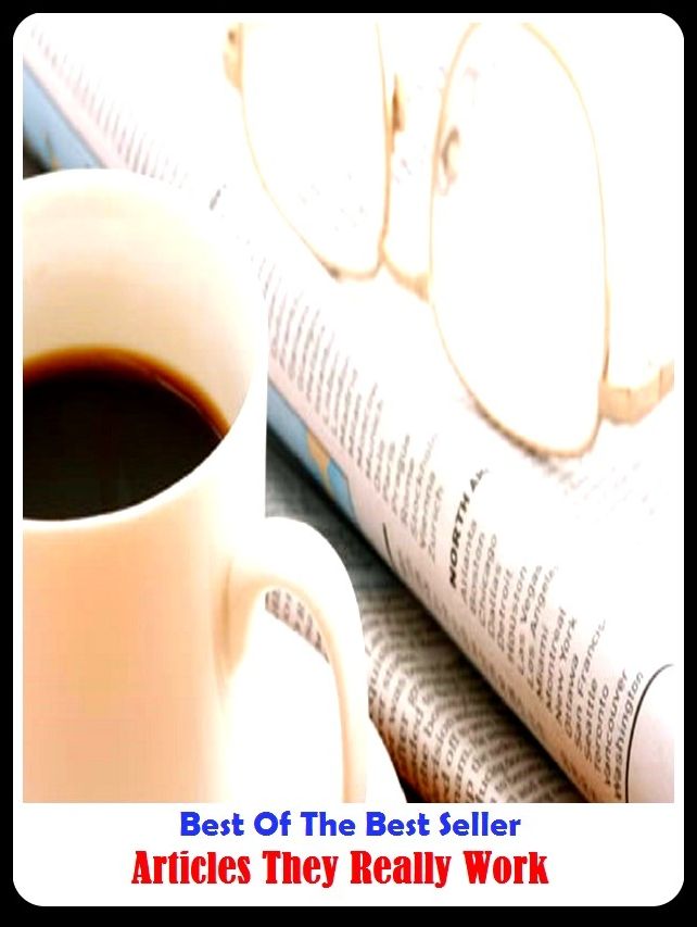 Best of the Best Sellers	Articles They Really Work ( things, belongings, articles, lading,really, Really, work, job, action, proceeding, occupation, labour )