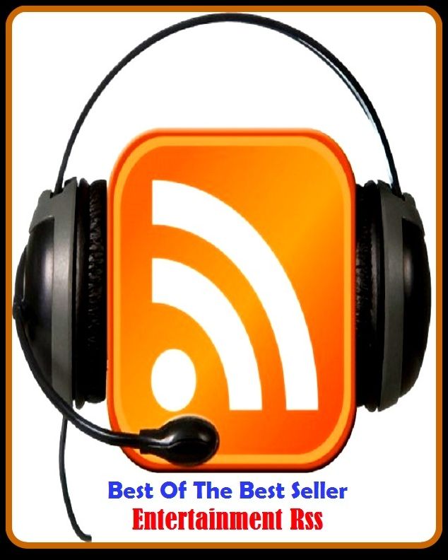 Best of the Best Sellers Entertainment Rss (Rich Site, Site Summary, RSS reader, Really Simple Syndication, blog entries, aggregator, feed reader, publishing date, news headlines, syndication technology)
