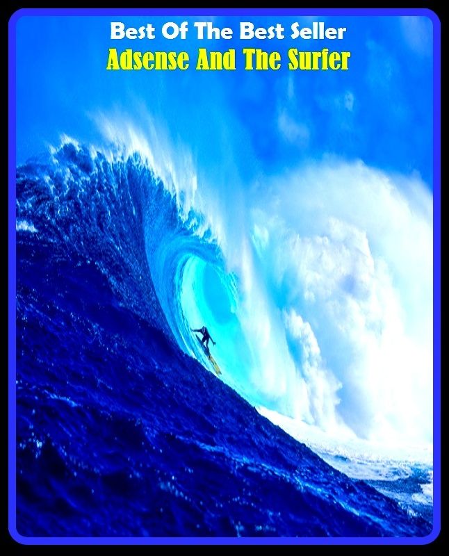 Best of the Best Sellers Adsense And The Surfer (a scenes, adorns, azes, audience, addons, mad sense, edens, dense, denser, evens)