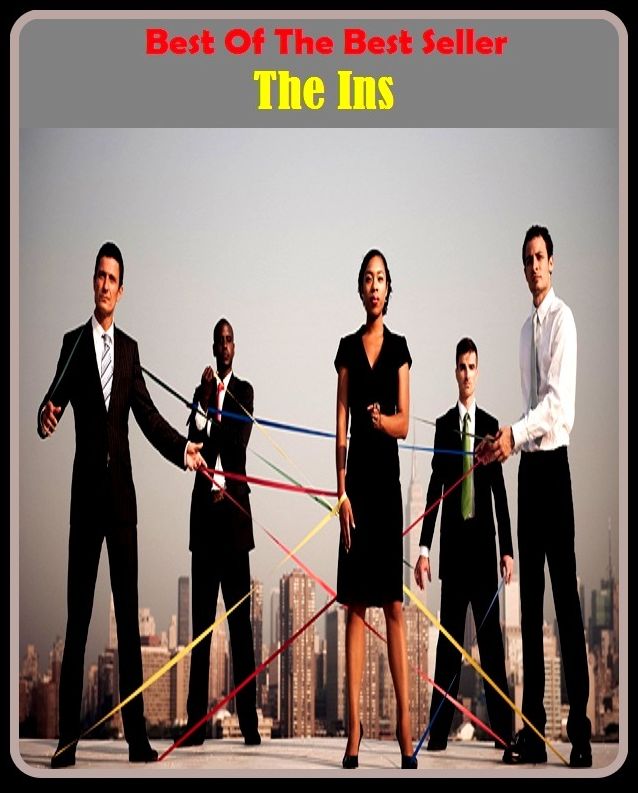 Best of the Best Sellers The Ins (the industry's alternative, the influential, the information, the inmates, the innovation factory, the inside, the interior, the introduction, the invasion, the investigation)