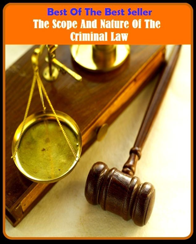 Best of the Best Sellers The Scope And Nature Of The Criminal Law (the scare, the schemers, the science of..., the sciences, the scientist, the scout, the screen, the sea, the sea app, the seafarer)