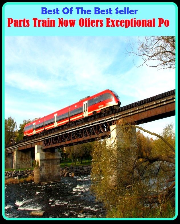 Best of the Best Sellers Parts Train Now Offers Exceptional Po (parts catalog, parts uncatalogued, parts department, parts interpreter, parts inventory, part score, part song, parterre, rapture, repatriate)
