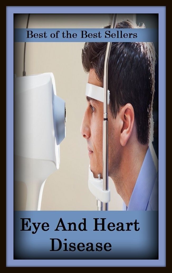 Best of the Best Sellers Eye And Heart Disease ( affection, woe, ailment, virus, blight, unhealthiness, bugbear, thorn, calamity, syndrome, complaint )