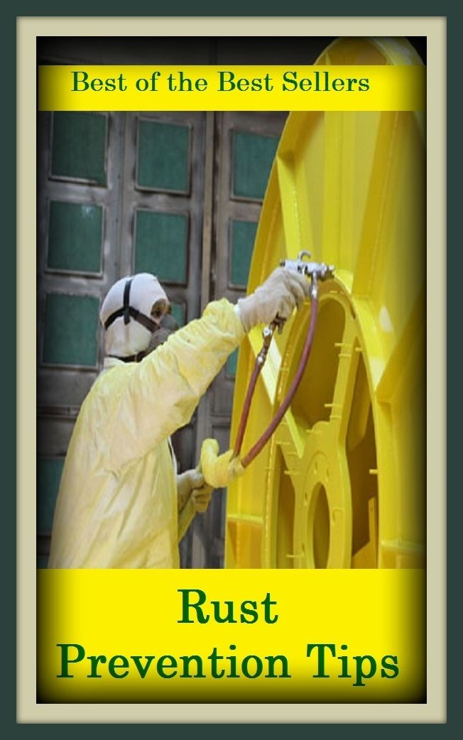 Best of the Best Sellers Rust Prevention Tips From The Leading (rust belt, rust fungus, rust inhibitor, rust mite, rust off, rust-free, Rustbelt, rust bucket, Christchurch, rusted)