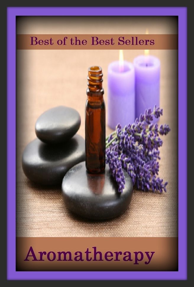 Best of the Best Sellers Aromatherapy (aroma, aromatic, aromatic inhibitors, aroma therapeutic, aromatherapist, aromatic, aromatic aster, aromatic compound, aromatic hydrocarbon, aromatic vegetable)